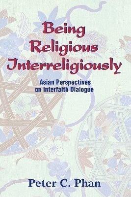 bokomslag Being Religious Interreligiously