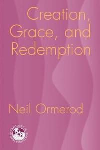 bokomslag Creation, Grace and Redemption