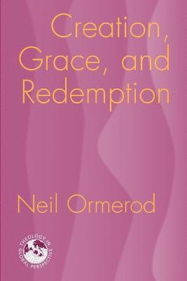 bokomslag Creation, Grace and Redemption
