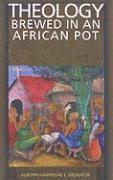 bokomslag Theology Brewed in an African Pot