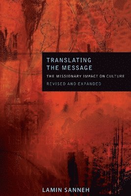 Lamin Sanneh - Translating the Message, Häftad