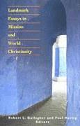 Robert L. Gallagher, Paul Hertig - Landmark Essays in Mission and World Christianity, Häftad