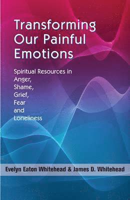 Transforming Our Painful Emotions