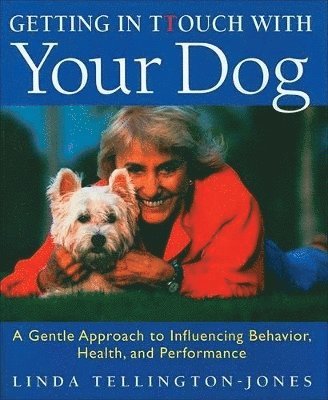 Linda Tellington-Jones - Getting in TTouch with Your Dog, Häftad