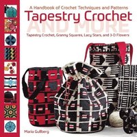 bokomslag Tapestry Crochet and More: A Handbook of Crochet Techniques and Patterns