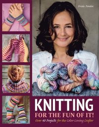 bokomslag Knitting for the Fun of It: Over 40 Projects for the Color-Loving Crafter