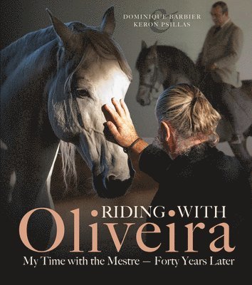 Riding with Oliveira: My Time with the Mestre - Forty Years Later 1