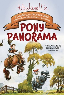 Thelwell's Pony Panorama: A Classic Collection Featuring Gymkhana, Thelwell Goes West & Penelope 1