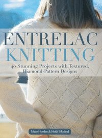 bokomslag Entrelac Knitting: 40 Stunning Projects with Textured, Diamond-Pattern Designs