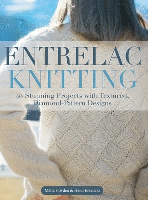 Mette Hovden, Heidi Eikeland - Entrelac Knitting, Inbunden