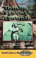 Tombs, Travel and Trouble