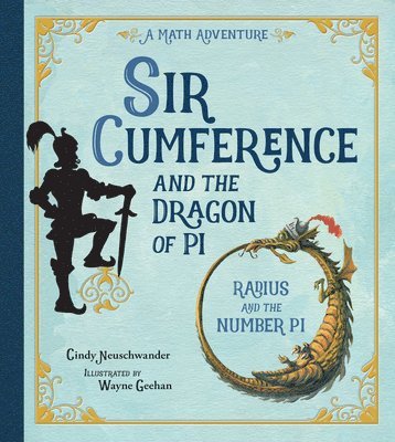 Sir Cumference and the Dragon of Pi 1