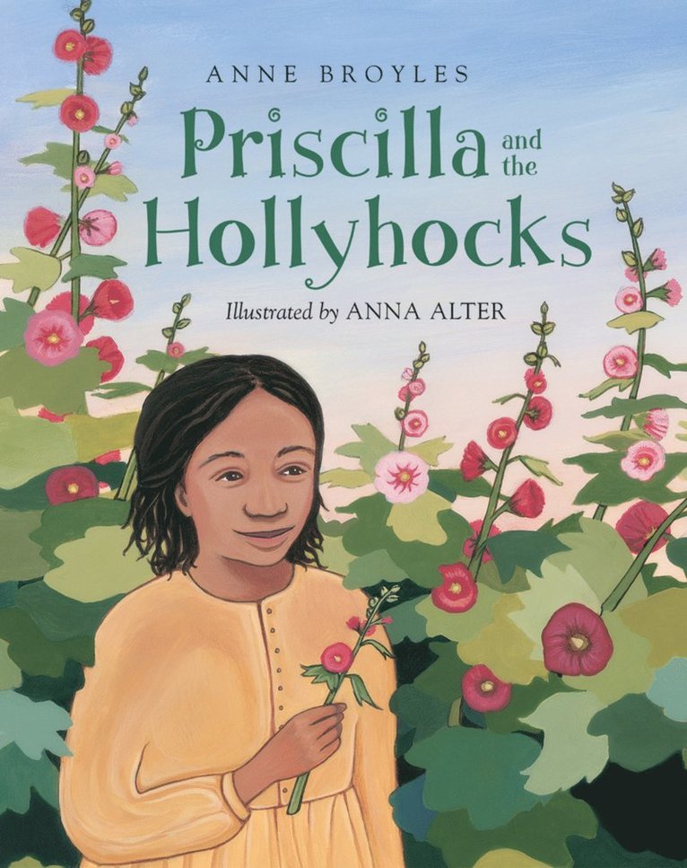 Anne Broyles - Priscilla And The Hollyhocks, Häftad
