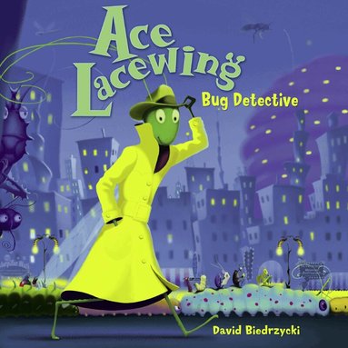 David Biedrzycki - Ace Lacewing: Bug Detective, Häftad