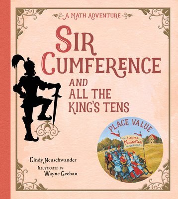 Sir Cumference and All the King's Tens 1