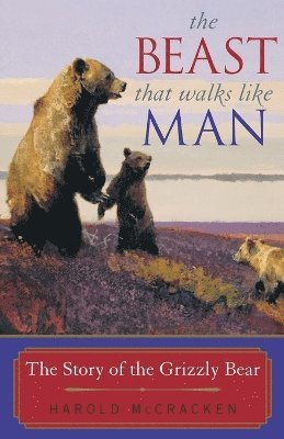 Harold McCracken - Beast That Walks Like Man, Häftad