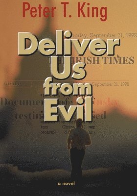 Peter T. King - Deliver Us from Evil, Inbunden