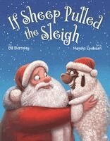Bill Barnsley - If Sheep Pulled the Sleigh, Inbunden