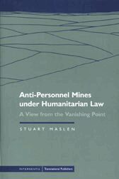 Stuart Maslen - Anti-Personnel Mines under Humanitarian Law : A View from the Vanishing Point, Häftad