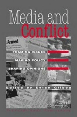 Eytan Gilboa - Media and Conflict: Framing Issues, Making Policy, Shaping Opinions, Häftad
