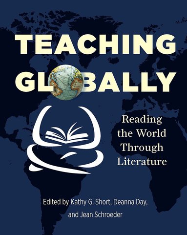 Kathy Short, Deanna Day, Jean Schroeder - Teaching Globally, Häftad