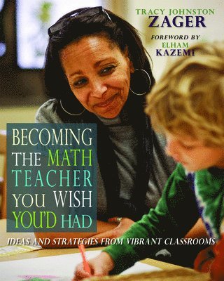 Becoming the Math Teacher You Wish You'd Had 1