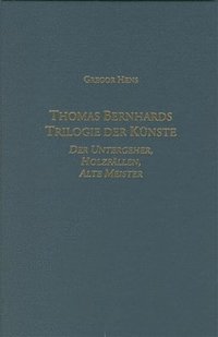bokomslag Thomas Bernhards Trilogie der Knste
