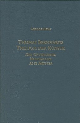 Thomas Bernhards Trilogie der Knste 1