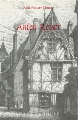 Karl Philipp Moritz - Anton Reiser: A Psychological Novel, Inbunden