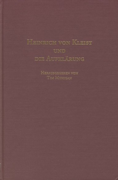 Tim Mehigan - Heinrich von Kleist und die Aufklärung, Inbunden