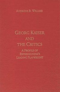 bokomslag Georg Kaiser and the Critics