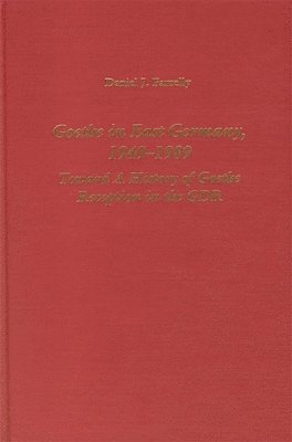 bokomslag Goethe in East Germany, 1949-1989: Toward a History of Goethe Reception in the Gdr