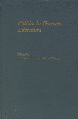 bokomslag Politics in German Literature: Essays in Memory of Frank G. Ryder