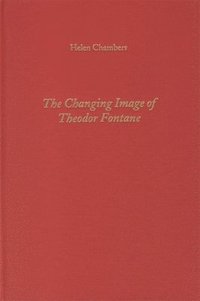 bokomslag The Changing Image of Theodor Fontane