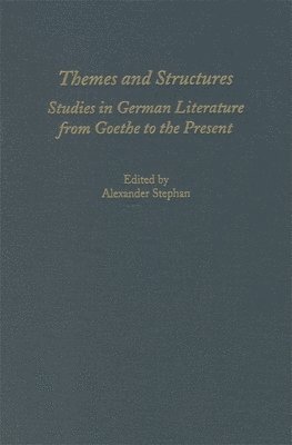 bokomslag Themes and Structures: Studies in German Literature from Goethe to the Present: A Festschrift for Theodore Ziolkowski