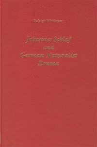 bokomslag Johannes Schlaf and German Naturalist Drama