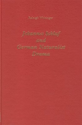 bokomslag Johannes Schlaf and German Naturalist Drama