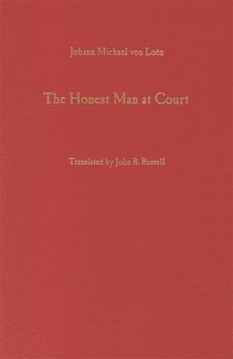 Johann Michael Von Loen - The Honest Man at Court (1740), Inbunden