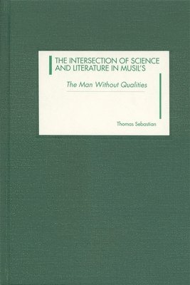 bokomslag The Intersection of Science and Literature in Musil's The Man Without Qualities