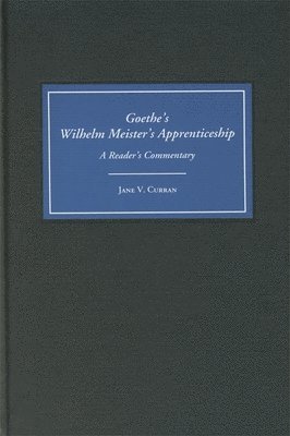 bokomslag Goethe's Wilhelm Meister's Apprenticeship: A Reader's Commentary