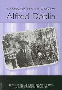 bokomslag A Companion to the Works of Alfred Doeblin