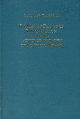 bokomslag Continued Existence, Reincarnation, and the Power of Sympathy in Classical Weimar