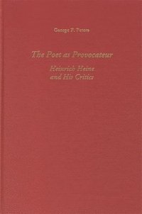 bokomslag The Poet as Provocateur: Heinrich Heine and His Critics