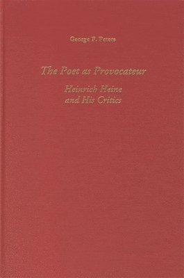 bokomslag The Poet as Provocateur: Heinrich Heine and His Critics