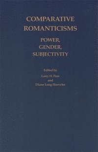 bokomslag Comparative Romanticisms: Power, Gender, Subjectivity