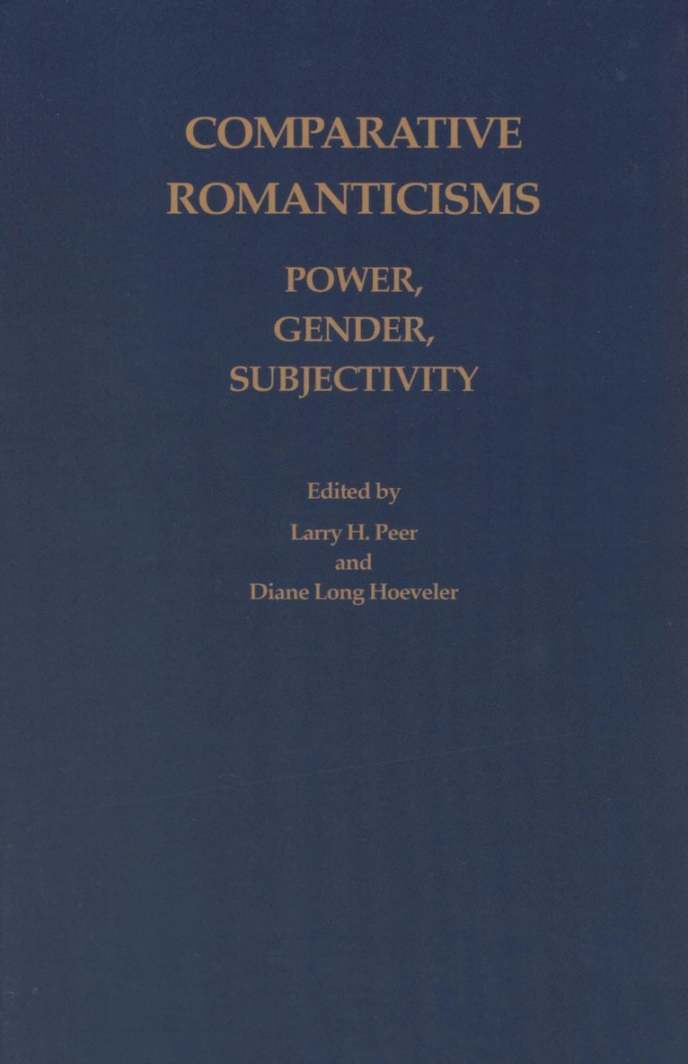 Larry H. Peer, Diane Long Hoeveler, Larry H Peer - Comparative Romanticisms: Power, Gender, Subjectivity, Inbunden