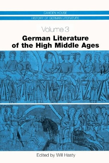 Will Hasty - German Literature of the High Middle Ages, Inbunden