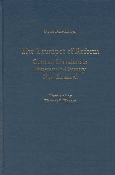Sigrid Bauschinger - Trumpet of Reform, Inbunden