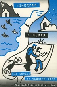 bokomslag Innerfar and Bluff, or the Southern Cross: Two Novels by Gerhard Koepf
