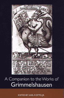 A Companion to the Works of Grimmelshausen 1